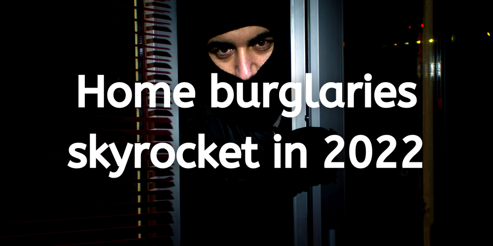 Home burglaries skyrocket in 2022