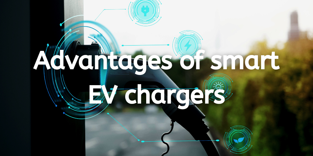 Advantages of smart EV chargers