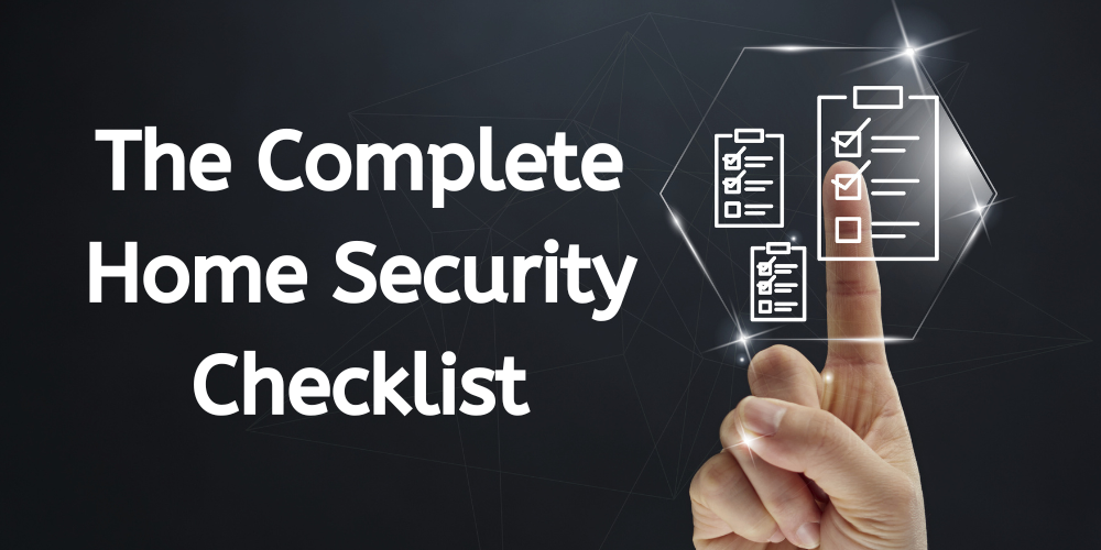 The Complete Home Security Checklist