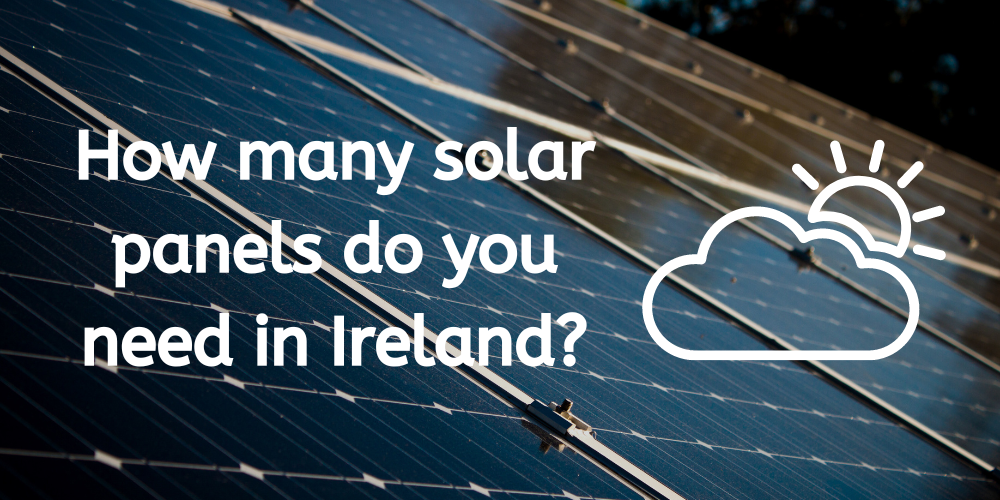 How many solar panels do you need in Ireland